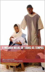Title: O Melhor Natal de Todos os Tempos, Author: Linda Henderson