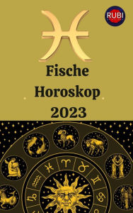 Title: Fische Horoskop 2023, Author: Rubi Astrologa
