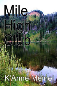 Title: Mile High Club, Author: K'Anne Meinel