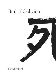 Title: Bird of Oblivion, Author: David Pollard