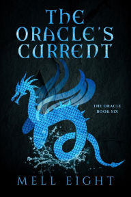 Title: The Oracle's Current, Author: Mell Eight