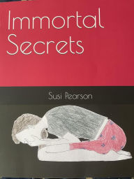 Title: Immortal Secrets (The Immortal Trilogy, #3), Author: Susi Pearson