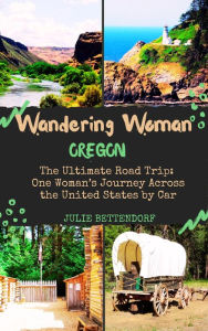 Title: Wandering Woman: Oregon, Author: Julie Bettendorf