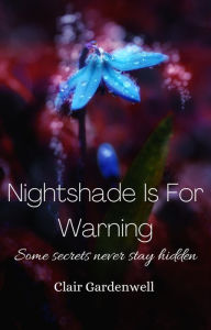 Title: Nightshade Is For Warning (Stand With Me, #2), Author: Clair Gardenwell