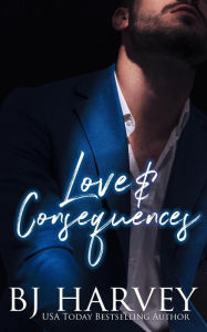 Title: Love & Consequences (Truth & Love, #2), Author: BJ Harvey
