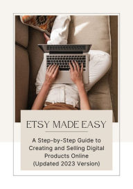 Title: Etsy Made Easy: A Step-by-Step Guide to Creating and Selling Digital Products Online, Author: Murat Demir