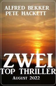 Title: Zwei Top Thriller August 2022, Author: Alfred Bekker