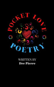 Title: Pocket Love Poetry, Author: Dre Pierre