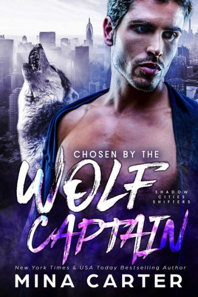 Chosen by the Wolf Captain (Shadow Cities Shifters, #3)