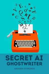 Title: Secret AI Ghostwriter, Author: Amanda Symonds