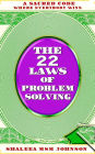 The 22 Laws of Problem Solving: A Sacred Code Where Everyone Wins!