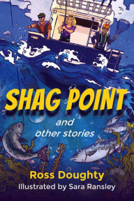 Title: Shag Point and Other Stories: Tales of fishing, diving, boating and life, Author: Ross Doughty