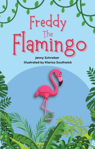 Title: Freddy the Flamingo, Author: Jenny Schreiber