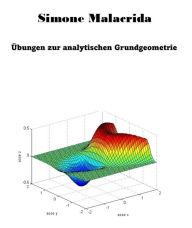 Title: Übungen zur analytischen Grundgeometrie, Author: Simone Malacrida