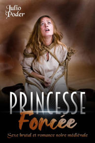 Title: Princesse Forcée, Author: Julio Poder