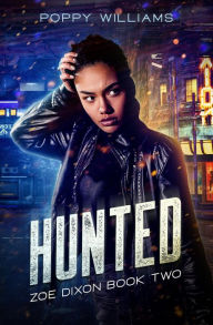 Title: Hunted (The Zoe Dixon Saga, #2), Author: Poppy Williams