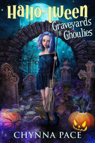 Title: Graveyards and Ghoulies (Hallo-Tween, #1), Author: Chynna Pace