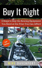 Buy It Right! 8 Steps to Buy the Rowing Equipment You Need at the Price You Can Afford (Rowing Workbook, #1)
