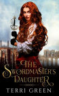 The Swordmaster's Daughter (Sisters of the Sword, #1)