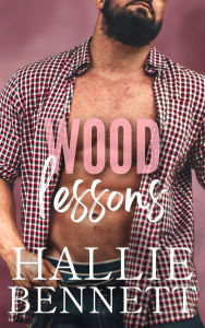 Title: Wood Lessons, Author: Hallie Bennett