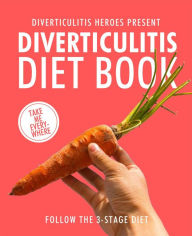 Title: Diverticulitis Diet Book (Food Heroes, #6), Author: Diverticulitis Heroes