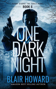 Title: One Dark Night (Harry Starke Genesis, #6), Author: Blair Howard