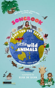 Title: Sing for the Earth (Little Wild Songbooks), Author: Claudia Robin Gunn