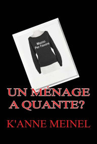 Title: Un ménage a quante?, Author: K'Anne Meinel