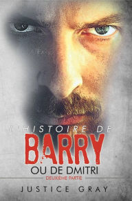 Title: L'histoire de Barry : ou De Dmitri, Author: Justice Gray