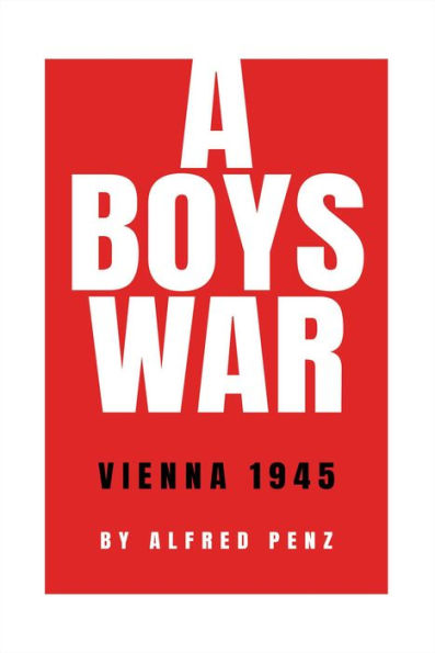 A Boy's War: Vienna 1945