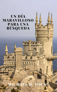 Title: Un Día Maravilloso para una Búsqueda, Author: Michael D. Young