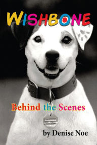 Title: Wishbone - Behind the Scenes, Author: Denise Noe