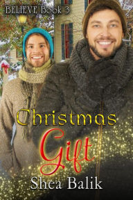 Title: Christmas Gift (Believe, #3), Author: Shea Balik