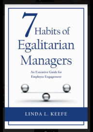 Title: 7 Habits of Egalitarian Managers, Author: Linda L. Keefe