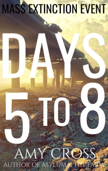 Days 5 to 8 (Mass Extinction Event, #2)