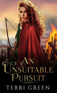 Title: An Unsuitable Pursuit (Sisters of the Sword, #2), Author: Terri Green