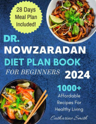 The Complete New Dr. Nowzaradan Diet Plan 2022: Simple, Delicious Recipes  with 1200 Calories Plan for Control and Lose Weight Rapidly