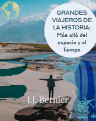 Title: Grandes viajeros de la historia, Author: J.J. Bernier