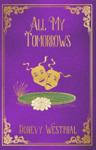 Title: All My Tomorrows (Ebenezer, #3), Author: Donevy Westphal