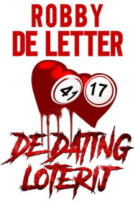 Title: De Dating Loterij, Author: Robby De Letter