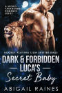 Dark and Forbidden Luca's Secret Baby (Hockey Playing Lion Shifter Dads)