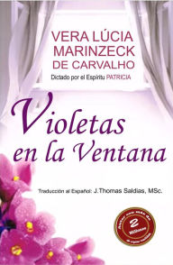 Title: Violetas en la Ventana, Author: Vera Lúcia Marinzeck de Carvalho