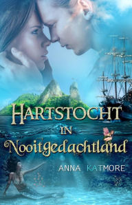 Title: Hartstocht in Nooitgedachtland (Avonturen in Nooitgedachtland, #1), Author: Anna Katmore
