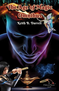 Title: The Age of Magic Omnibus, Author: Keith B. Darrell