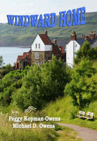 Title: Windward Home, Author: Peggy Kopman-Owens