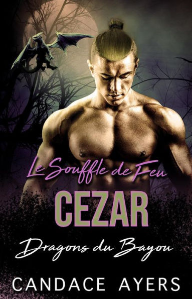 Le Souffle de Feu: Cezar (Dragons du Bayou, #2)