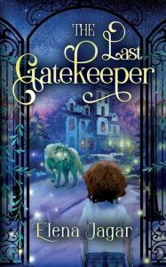 Title: The Last Gatekeeper (The Fairy Tunnels Series, #1), Author: Elena Jagar