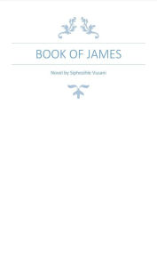 Title: Book of James (1, #1), Author: Siphesihle Vusani