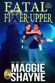 Title: Fatal Fixer Upper, Author: Maggie Shayne