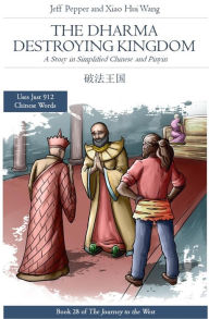 Title: The Dharma Destroying Kingdom: A Story in SImplified Chinese and Pinyin (Journey to the West, #28), Author: Jeff Pepper